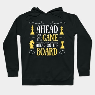 Ahead of the game, ahead on the board - Chess Hoodie